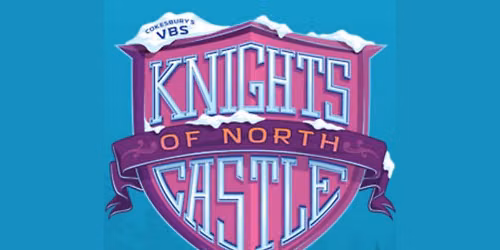 VBS - Knights of North Castle