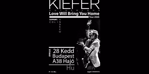 SOLD OUT! Kiefer Sutherland, support: Colin Andrew | Budapest 2026