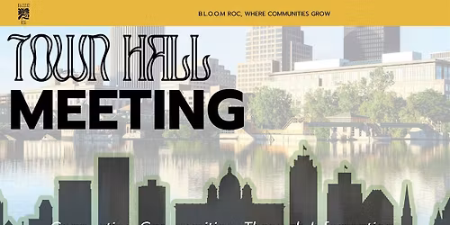 B.L.O.O.M. ROC Town Hall: Building the Future of Rochester