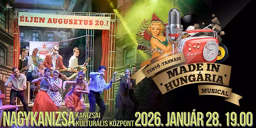 MADE IN HUNG\u00c1RIA - rock'n roll musical - NAGYKANIZSA