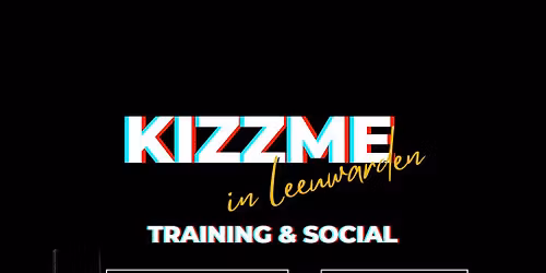 Kizzme in Leeuwarden (Guided Training & Social)