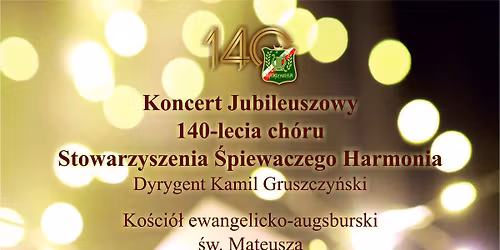 Koncert Jubileuszowy 140-lecia ch\u00f3ru Harmonia