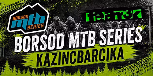 Borsod MTB Series 2. futam - Kazincbarcika 