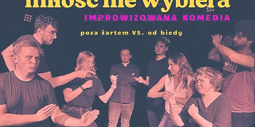 Mi\u0142o\u015b\u0107 nie wybiera - komediowe impro