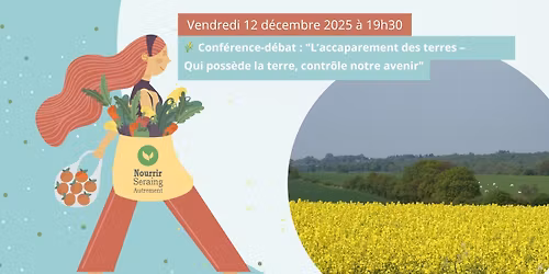 \ud83c\udf3e Conf\u00e9rence-d\u00e9bat : "L\u2019accaparement des terres - Qui poss\u00e8de la terre, contr\u00f4le notre avenir"