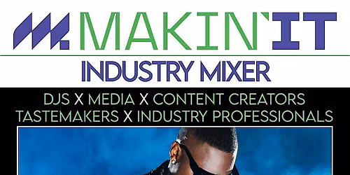 Makin' It Industry Mixer