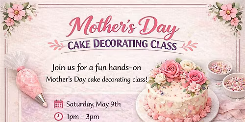 Mother\u2019s Day Cake Decorating Class