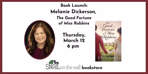 Book Launch: Melanie Dickerson, The Good Fortune of Miss Robbins