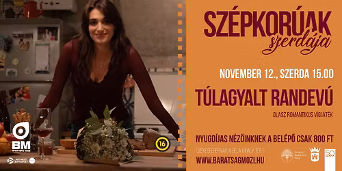 Sz\u00e9pkor\u00faak szerd\u00e1ja | T\u00falagyalt randev\u00fa