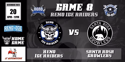 LT Automotive Presents Reno Ice Raiders VS Santa Rosa Growlers