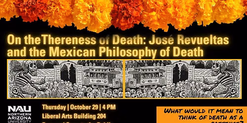 On the Thereness of Death: Jos\u00e9 Revueltas and the Mexican Philosophy of Death