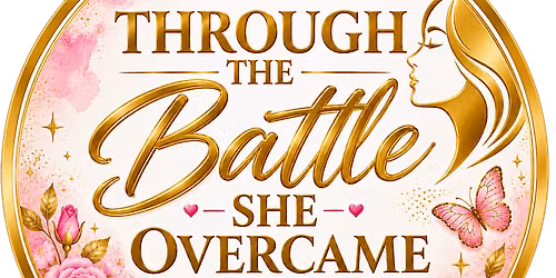 THROUGH THE BATTLE SHE OVERCOME