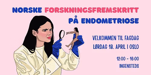 Norske forskningsfremskritt p\u00e5 endometriose - Endometrioseforeningens fagdag