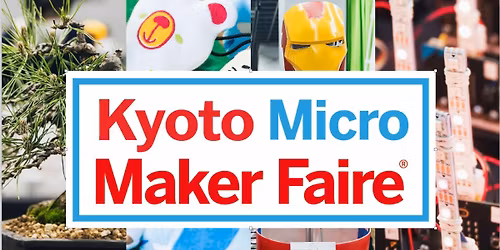 Kyoto Micro Maker Faire 2026