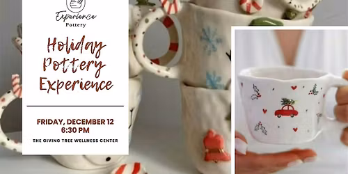 Holiday Pottery Experience at The Giving Tree Wellness Center \u2728