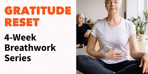 Gratitude Reset: Breathwork Series
