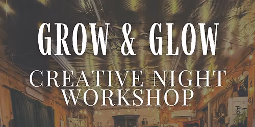 Grow & Glow \u2014 Friday Night Workshop for Girls (Ages 10\u201313)