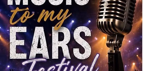 Music to My Ears Festival