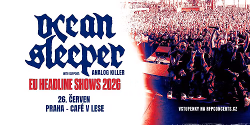 Ocean Sleeper (AU) + Support: Analog Killer - PRAGUE