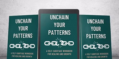 Unchain Your Patterns- Workbook Launch