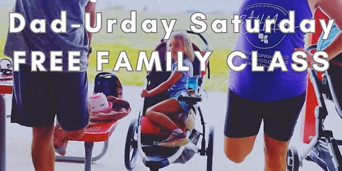 DAD-Urday Saturday - Stroller Friendly Class at River Mill Park