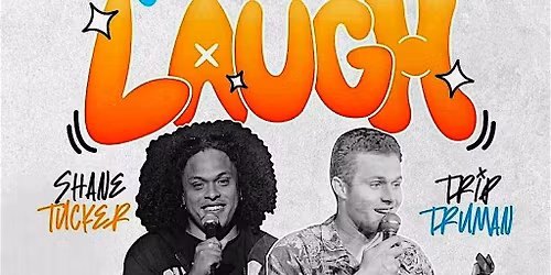 The Last Laugh with Shane Tucker & Trip Truman