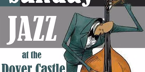 Sunday Jazz at The Dover Castle