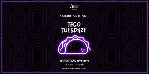 LGNDRY Group Presents: TACO TUESDAY at American Junkie