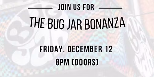 The Bug Jar Bonanza!