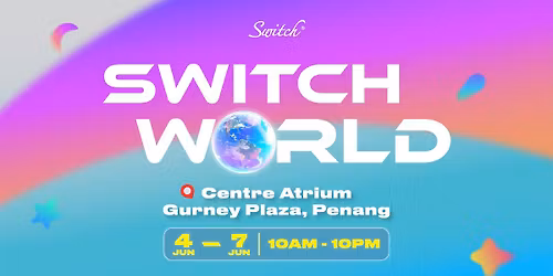 Switch World @ Gurney Plaza