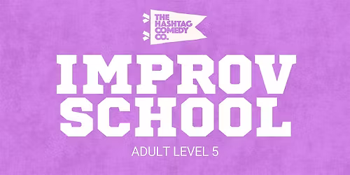 Improv Level 5: Advanced Longform (Tuesday Evenings)