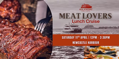 A MEAT LOVERS LUNCH | NEWCASTLE HARBOUR CRUISE