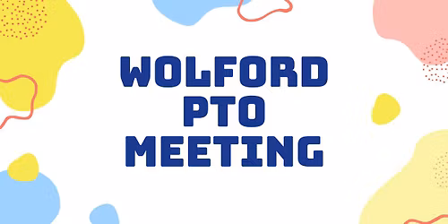 \ud83d\udce3\ud83d\udc99 Wolford Elementary PTO Meeting \ud83d\udc99\ud83d\udce3  \u2014 Let\u2019s Work Together for Our School!