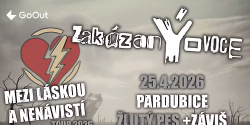 Pardubice - zak\u00e1zan\u00ddovoce + host Z\u00e1vi\u0161 - MEZI L\u00c1SKOU A NEN\u00c1VIST\u00cd TOUR 2026