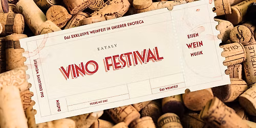 EATALY VINO FESTIVAL - Essen, Wein & Musik