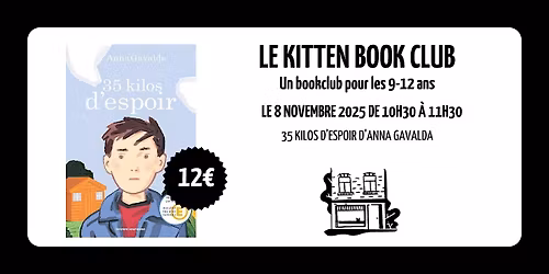 LE KITTEN BOOKCLUB  9 -12 ans : 35 kilos d'espoir d'A. Gavalda (novembre)