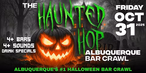 The Haunted Hop | Albuquerque Halloween Bar Crawl | Friday, October 31st