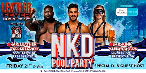 NKD POOL PARTY | LEATHER FEVER POOL PARTIES | NOV 21, 22