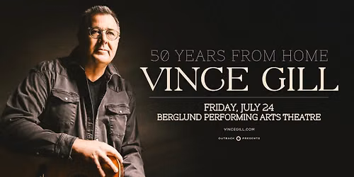 VINCE GILL - 50 YEARS FROM HOME