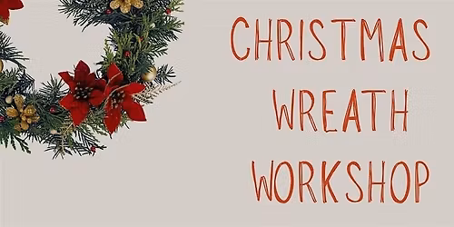Christmas Wreath Workshop