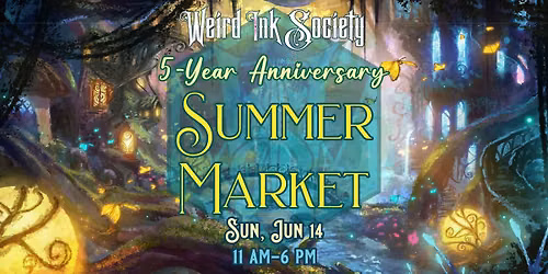 5 Years of Weird - Summer Market