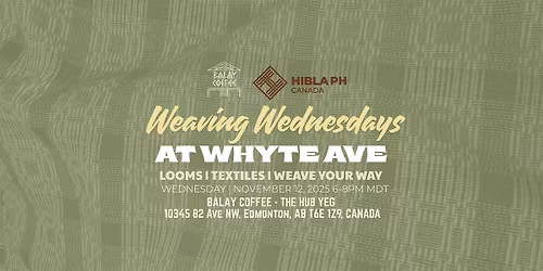 Weaving Wednesday at Whyte Ave - Basic Weaving Workshop with Balay Coffee