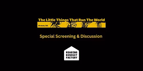 FILM & DISCUSSION: The Little Things That Run the World