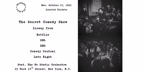 NYC\u2019s Secret Comedy Show Feat. The No Static Orchestra (Netflix, SNL, HBO)