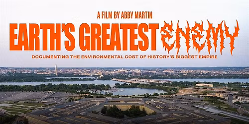 EARTH'S GREATEST ENEMY - Salt Lake City Premiere with Abby Martin Q&A