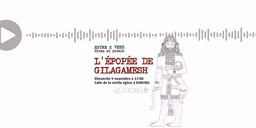 LECTURE : L'\u00e9pop\u00e9e de Gilgamesh (suivie d'une d\u00e9gustation de vins)