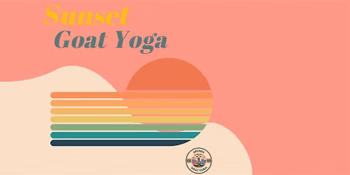 Sunset Baby Goat Yoga + Pick Your Own Flowers