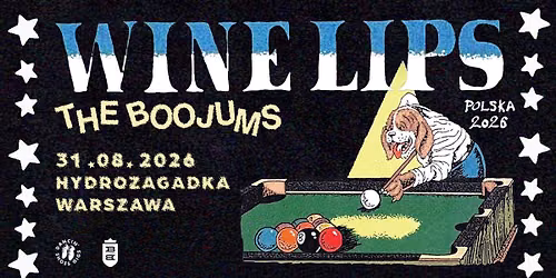 WINE LIPS \u00b7 THE BOOJUMS \u00b7 31.08.2026 \u00b7 Klub Hydrozagadka, Warszawa