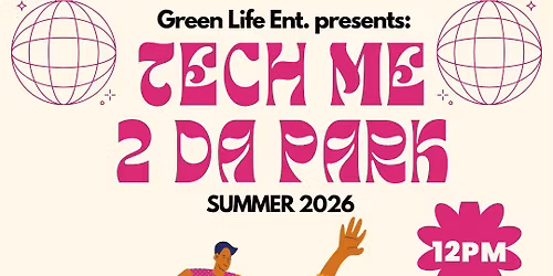 TECH ME 2 DA PARK \/ SUMMER 2026