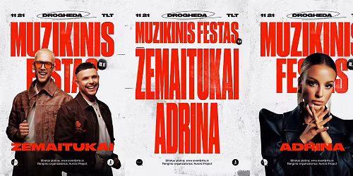 Muzikos festas. ADRINA, \u017dEMAITUKAI | DROGHEDA